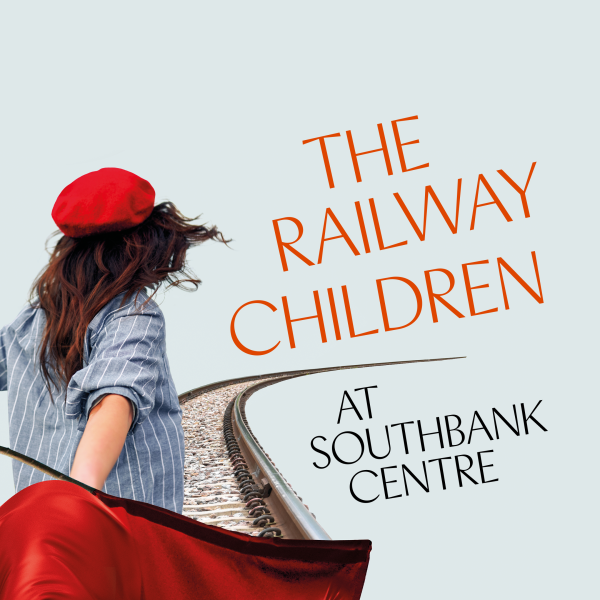 The Railway Children – Southbank Centre